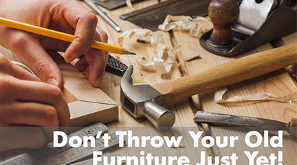 Refurbish your old furniture